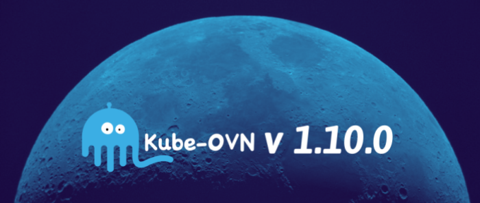 Kube-OVN v1.10.0：新增Windows节点支持，用户自定义子网ACL等10+硬核功能